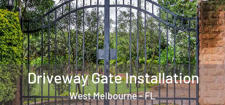 Driveway Gate Installation West Melbourne - FL