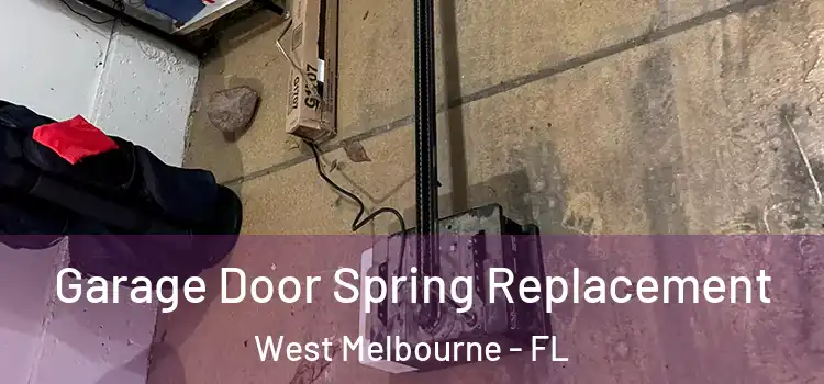  Garage Door Spring Replacement West Melbourne - FL