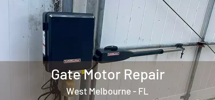  Gate Motor Repair West Melbourne - FL