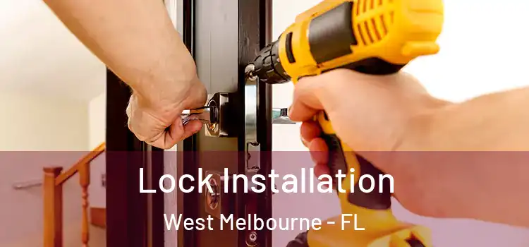  Lock Installation West Melbourne - FL