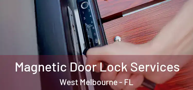 Magnetic Door Lock Services West Melbourne - FL