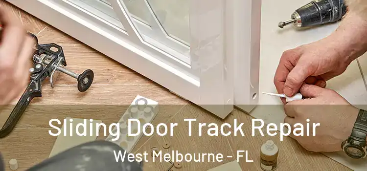 Sliding Door Track Repair West Melbourne - FL